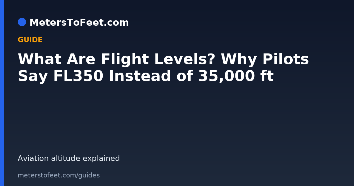 What Are Flight Levels? Why Pilots Say FL350 Instead of 35,000 ft